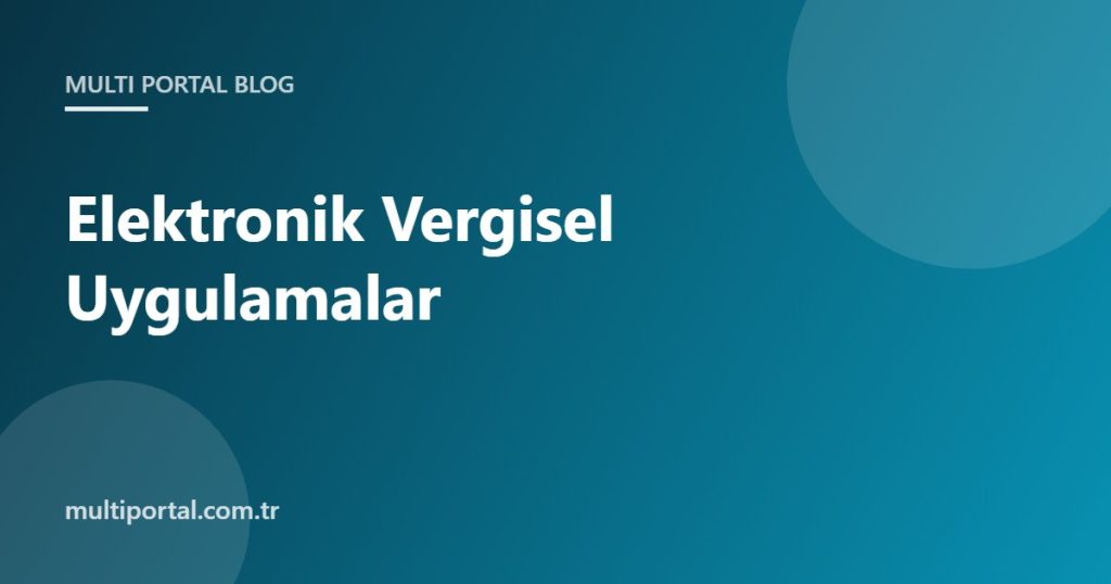 Elektronik vergisel uygulamalar rehberi kapak görseli