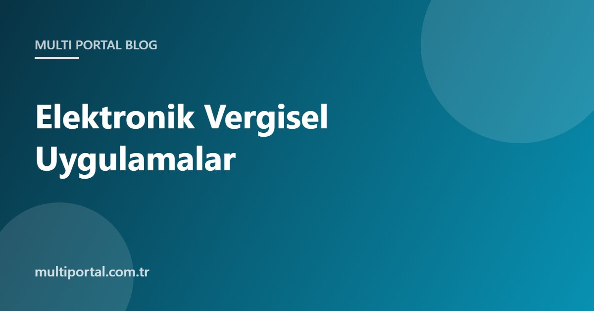 Elektronik vergisel uygulamalar rehberi kapak görseli