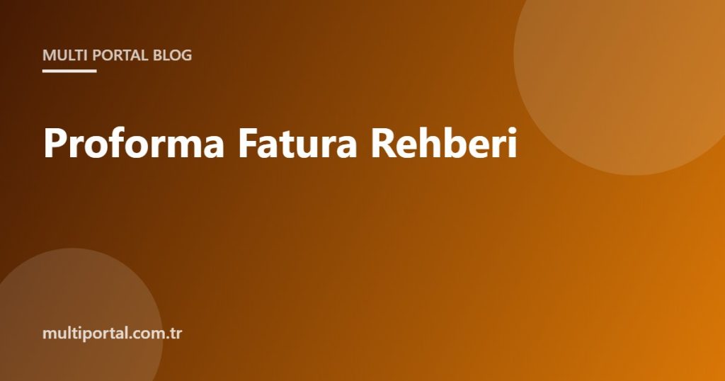 Proforma fatura rehberi kapak görseli