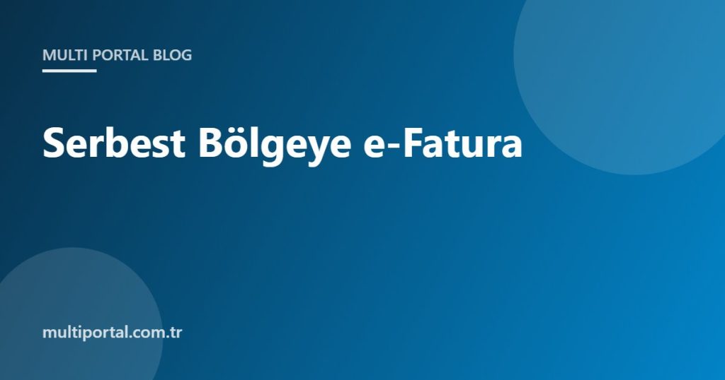 Serbest bölgeye e-fatura rehberi kapak görseli